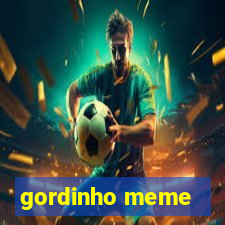 gordinho meme